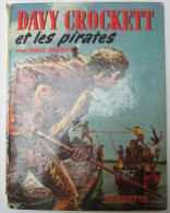 Davy Crockett Et Les Pirates Raconté Par Jean Muray - 1957 - 32 Pages 28 X 21,3 Cm - Hachette