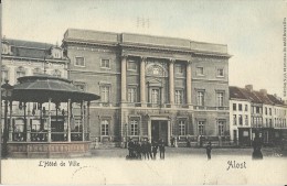 Alost  -   L´Hôtel De Ville   -   Prachtige Gekleurde Kaart;  1900 - Aalst