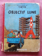 Livre BD Les Aventures De TINTIN Et Milou OBJECTIF LUNE 1953 CASTERMAN Tournai Paris De HERGE ( Fusée Avion Automobile - Hergé