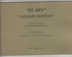 PGB/42 EL BIN LAUDARI CRISTIAN - CANTI E LODI IN LINGUA PIEMONTESE Ed.Ancheuj 1987 - Godsdienst