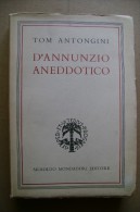 PCJ/46 Tom Antongini D´ANNUNZIO ANEDDOTICO Mondadori 1944 - Berühmte Autoren