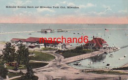 états Unis Mckinley Bathing Beach And Milwaukee Yacht Club Milwaukee éditeur Kropp - Milwaukee