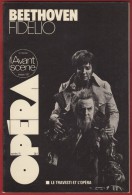 Opéra - L' Avant Scène N° 10 , BEETHOVEN : Fidelio 1977 . Voir Sommaire . - Musique