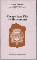 Superbe Ouvrage Sur Le Compagnonnage " Voyage Dans L´Ile De Moncontour " Vouvray 37 Indre Et Loire - Compagnons - Centre - Val De Loire