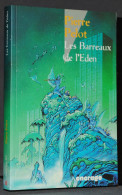 LES BARREAUX DE L'EDEN - PIERRE PELOT - ENCRAGE - Autres & Non Classés