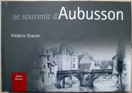 23 AUBUSSON - Se Souvenir D Aubusson - Frédéric Gravier - Limousin