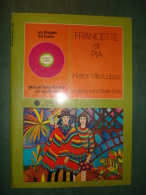 Francette Et Pia - Livre Disque De Heitor Villa-Lobos Illustré Par Marie Chartrain - Années 1970 - TBE - Children