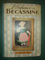 [ENFANTINA] L'ENFANCE De BECASSINE //Caumery Et Pinchon - Gautier-Languereau 1926 - Bécassine