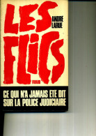 1969 ANDRE LARUE LES FLICS 330 PAGES FAYARD - Azione