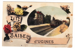 UGINES : Un Baiser D'Ugines  (Train Entrant En Gare) - Ugine