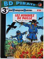 BD LES TUNIQUES BLEUES - 40 - Les Hommes De Paille - Rééd. Pirate 2005 - Tuniques Bleues, Les