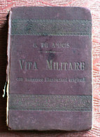 ITALIA - "VITA MILITARE" DI EDMONDO DE AMICIS 1921 - Old Books