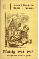 Revue - Société D'histoire De Mutzig Et Environs III : Mutzig 1914-1918 : Chronique Des Années De Guerre - Alsace