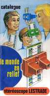 Catalogue Stereoscope Lestrade Le Monde En Relief,photos De Diaporex,Projex,Cineramondex Diaprojex,Lumiinex A L´interieu - Visores Estereoscópicos