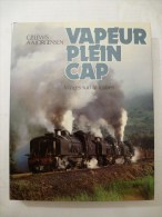 VAPEUR PLEIN CAP - Edité En 1978 - Détails Sur Les Scans - Spoorwegen En Trams