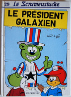 BD LE SCRAMEUSTACHE - 29 - Le Président Galaxien - EO 1997 - Scrameustache, Le