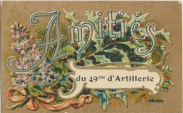 CPA Militaria - Amitiés Du 49ème D'Artillerie - - Guerre 1914-18