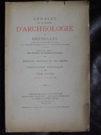 ANNALES ARCHEOLOGOGIQUE DE BRUXELLES.   Tome Dixième 1896. (Inscription Sur Ardoise De L'abbaye De Villers Etc...)LLERS - Archéologie