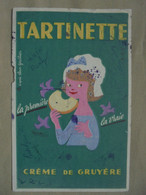 Ancien - Buvard Publicitaire "TARTINETTE Crème De Gruyère" - Zuivel