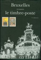 Bruxelles à Travers Le Timbre-poste - Eric Demarbaix 1996 - Filatelia E Historia De Correos