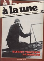 Blériot Traversée De La Manche En 1909 , Revue + 4 Fac Similés De" Unes " De Journeaux De L'époque - Roubille - - Luchtvaart