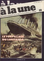 LUSITANIA  - 1915  , Revue + 4 Fac Similés De" Unes " De Journeaux De L'époque - Gumery , Ibels  - - Bateau