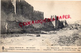 GRECE - SALONIQUE - LES REMPARTS EST DE LA VIEILLE VILLE - GUERRE 1914-1918 - Grèce