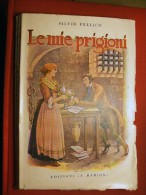 LE MIE PRIGIONI Silvio Pellico Ed A.BARION - Old Books