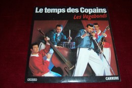 LES  VAGABONDS °  LE TEMPS DES  COPAINS - Rock