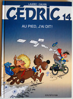 BD CEDRIC - 14 - Au Pied, J'ai Dit ! - Rééd. 2004 - Cédric