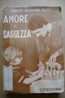 PCK/8 Bandini Buti AMORE E SAGGEZZA Breviario Della Madre Italiana. Ceschina 1941/pedagogia - Medicina, Psicología