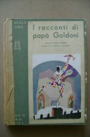 PCK/44 RACCONTI DI PAPA´ GOLDONI Scala D´Oro 1932/illustrato Da F.Mateldi - Antiguos