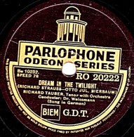 78 Trs - 25 Cm - PARLOPHONE ODEON SERIES RO 20222 - état B -  RICHARD TAUBER - DREAM IN THE TWILIGHT - STÄNDCHEN - 78 Rpm - Gramophone Records