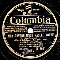 78 Trs  25 Cm  Columbia  DF 2911  état TB   André CLAVEAU  MON CHEMIN N'EST PAS LE VOTRE - EN FREDONNANT LA MÊME CHANSON - 78 Rpm - Gramophone Records