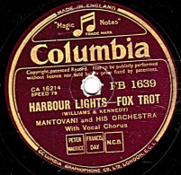 78 Trs - 25 Cm - Columbia  FB 1639 - état TB  -  MANTOVANI - HARBOUR LIGHTS Fox-trot - AT THE BALALAIKA - 78 Rpm - Gramophone Records