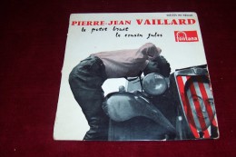 PIERRE JEAN VAILLARD  ° LE PETIT BRUIT  / LE COUSIN JULES - Humour, Cabaret