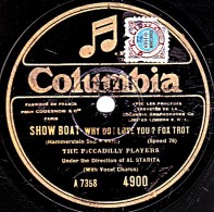 78 Trs - 25 Cm - Columbia  4900 - état B - THE PICADILLY PLAYERS - SHOW BOAT - WHY DO! LOVE YOU ? - MAKE BELIEVE - 78 Rpm - Gramophone Records