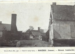 PICARDIE - 80 - SOMME - ROSIERES - Guerre 14-18 - Maison Bombardée - Rosieres En Santerre