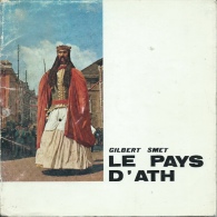 Ath - Le Pays D'Ath, Livre écrit Par Gilbert Smet - Edition De 1966 - Ath