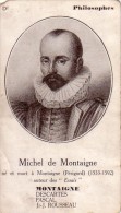 C 10520 - MICHEL DE MONTAIGNE - Phisolophe -  7 X 12 Cm - Storia