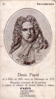 C 10524 - DENIS PAPIN - Inventeurs - 7 X 12 Cm - Geschiedenis