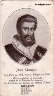 C 10544 - JEAN GOUJON - Sculpteur  -  7 X 12 Cm - Histoire