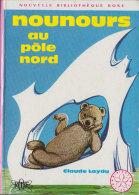 Nounours Au Pole Nord - De Claude Laydu - Bibliothèque Rose  - 1970 - Biblioteca Rosa