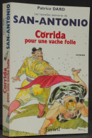 CORRIDA POUR UNE VACHE FOLLE - SAN-ANTONIO - PATRICE DARD - FAYARD - Fayard