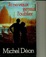 MICHEL DEON JE NE VEUX JAMAIS L OUBLIER 1976 330 PAGES PLON - Action