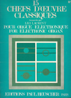 Partition - 15 CHEFS D´OEUVRE CLASSIQUES Transcrits Pour Orgue électronique (Ed. Paul Beuscher) - Instrumento Di Tecla