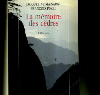 LA MEMOIRE DES CEDRES JACQUELINE MASSABKI FRANCOIS POREL 595PAGES LAFFONT 1990 TOP - Azione