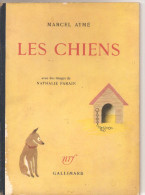 Les Chiens De Marcel Aymé, Avec Des Images De Nathalie Parain NRF Gallimard EO De 1948 - Cuentos