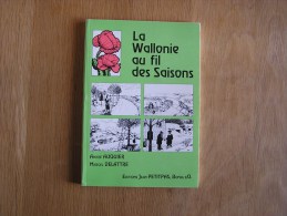 LA WALLONIE AU FIL DES SAISONS Auquier A. Delattre M Editions Petitpas Bomal Sur Ourthe Littérature Wallonne - Belgische Autoren