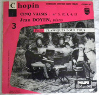 Disque Vinyle 45T  EP CHOPIN Cinq Valses  N° 3-12-8-4-13 Jean Doyen Piano  45 Tours Philips 432.604 - Klassiekers